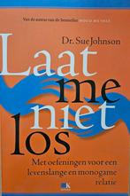 Sue Johnson - Laat me niet los, Boeken, Ophalen of Verzenden, Zo goed als nieuw, Sue Johnson