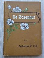 Antiek: Catharina W. Eck: De Rozenhut ( 1e druk 1904 ), Antiek en Kunst, Antiek | Boeken en Bijbels, Ophalen of Verzenden