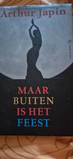 Arthur Japin - Maar buiten is het feest, Ophalen of Verzenden, Zo goed als nieuw, Arthur Japin