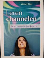 Wendy Ebus - Leren channelen, Achtergrond en Informatie, Spiritualiteit algemeen, Ophalen of Verzenden, Zo goed als nieuw
