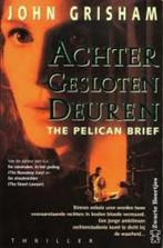 John Grisham: Achter gesloten deuren (The Pelican Brief)., Ophalen of Verzenden, Gelezen, John Grisham, Nederland
