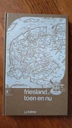 Friesland Toen en Nu - J.J. Kalma, Ophalen of Verzenden, Gelezen, J.J. Kalma, Friesland