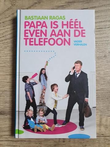 Papa is heel even aan de telefoon van Bastiaan Ragas, nieuw! beschikbaar voor biedingen