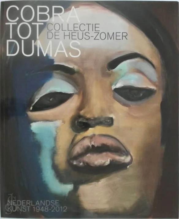 COBRA TOT DUMAS Collectie de Heus-Zomer. Nederlands, Boeken, Kunst en Cultuur | Beeldend, Zo goed als nieuw, Verzenden