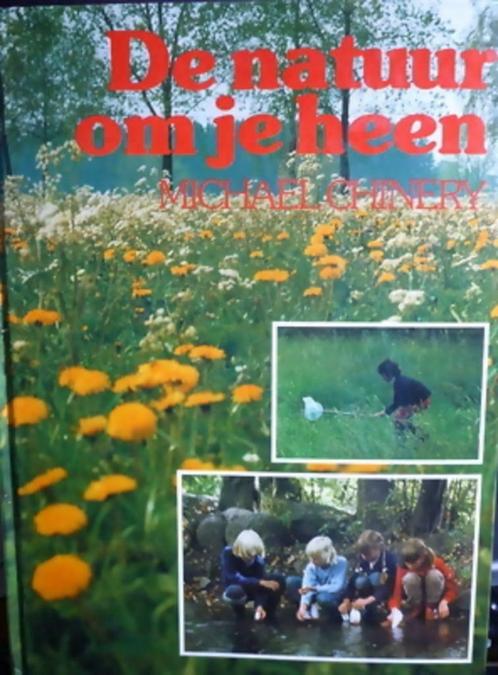De natuur om je heen - Michael Chinery**, Boeken, Natuur, Zo goed als nieuw, Natuur algemeen, Ophalen of Verzenden
