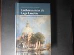 Lutheranen in de Lage Landen, Boeken, Ophalen of Verzenden, Zo goed als nieuw
