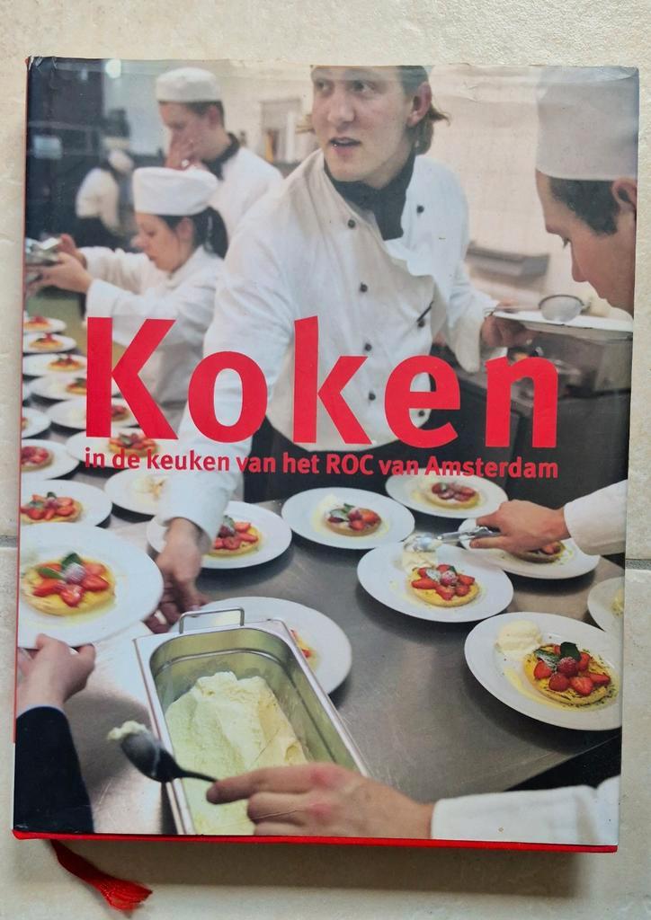 Koken in de Keuken van het ROC van Amsterdam, Boeken, Kookboeken, Gelezen, Voorgerechten en Soepen, Hoofdgerechten, Taart, Gebak en Desserts