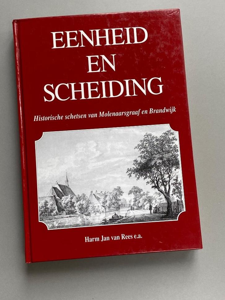 Eenheid en scheiding.  Molenaarsgraaf en Brandwijk 1994, Boeken, Geschiedenis | Stad en Regio, Zo goed als nieuw, 20e eeuw of later
