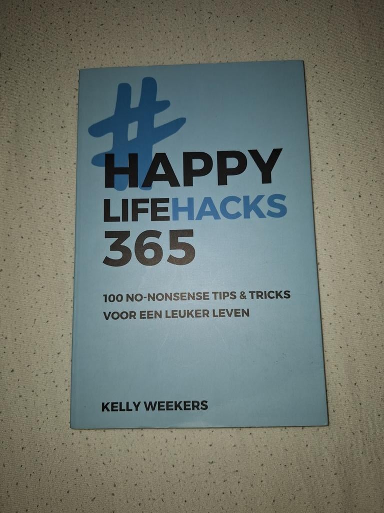 Kelly Weekers - Happy lifehacks 365, Boeken, Ophalen of Verzenden, Zo goed als nieuw, Kelly Weekers