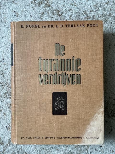 boek de tirannie verdrijven  van K.Norel & L.D.Terlaak Poot., Boeken, Ophalen of Verzenden, Gelezen, K.Norel & J.D.Terlaak Poot
