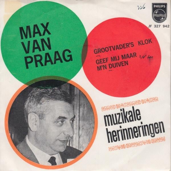 Max van Praag – Grootvader's Klok / Geef Mij Maar M'n Duiven, 7 inch, Single, Ophalen of Verzenden, Zo goed als nieuw