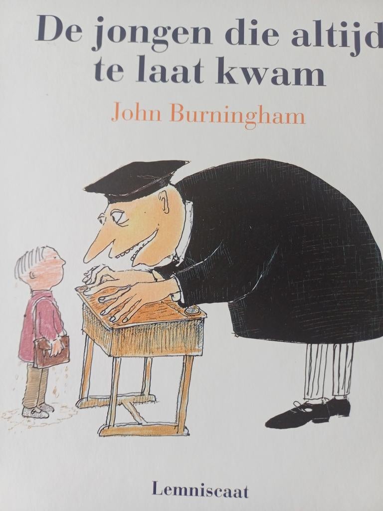 John Burningham - De jongen die altijd te laat kwam, Ophalen of Verzenden, Zo goed als nieuw, John Burningham