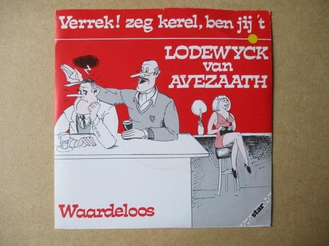 s0001 lodewyck van averzaath - verrek zeg kerel ben jij t, Cd's en Dvd's, Vinyl Singles, Ophalen, Gebruikt, Overige genres, Single