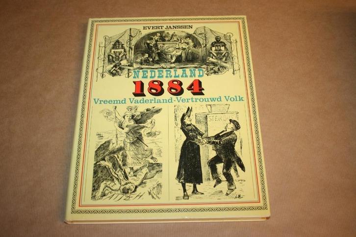 Nederland 1884 - Vreemd Vaderland Vertrouwd Volk, Boeken, Geschiedenis | Vaderland, Gelezen, Ophalen of Verzenden