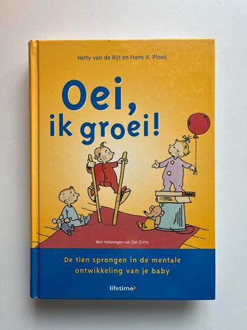 Oei, ik groei! - Hetty van de Rijt & Frans X. Plooij beschikbaar voor biedingen