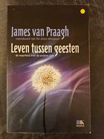 Leven tussen geesten - James van Praagh, Achtergrond en Informatie, Ziel of Sterfelijkheid, Ophalen of Verzenden, Zo goed als nieuw