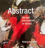 Abstract. Het Spel met techniek en textuur, Ophalen of Verzenden, Zo goed als nieuw, Rolina van Vliet, Schilder- en Tekenkunst