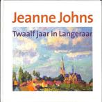 Jeanne Johns, twaalf jaar in Langeraar, Verzenden, Zo goed als nieuw, Schilder- en Tekenkunst