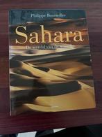 Sahara, De wereld van woestijn. Philippe Bourseiller, Ophalen of Verzenden, Zo goed als nieuw, Afrika