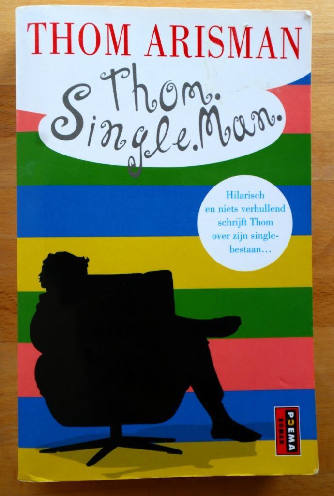 THOM.SINGLE.MAN. THOM ARISMAN, Boeken, Humor, Gelezen, Overige typen, Ophalen