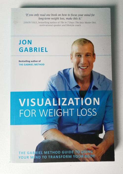 Jon Gabriel: Visualization for weight loss, Boeken, Gezondheid, Dieet en Voeding, Nieuw, Dieet en Voeding, Ophalen of Verzenden