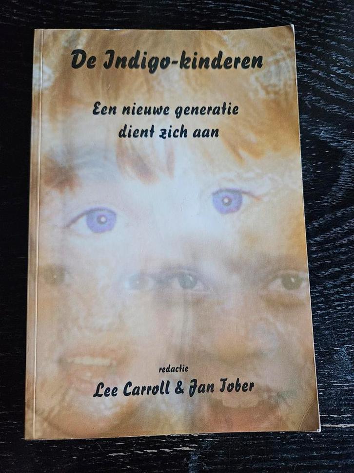 De Indigo-kinderen - Lee Carroll & Jan Tober, Boeken, Esoterie en Spiritualiteit, Gelezen, Achtergrond en Informatie, Spiritualiteit algemeen