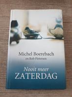 Nooit meer ZATERDAG - Michel Boerebach, Ophalen of Verzenden, Gelezen, Michel Boerebach en Rob Pietersen