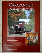 Caravannen door de tijd, historie Europese merken + modellen, Boeken, Ophalen of Verzenden, Zo goed als nieuw, Overige vervoermiddelen