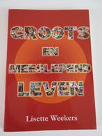 Groots en meeslepend leven - Lisette Weekers, Boeken, Lisette Weekers, Ophalen of Verzenden, Zo goed als nieuw, Nederland