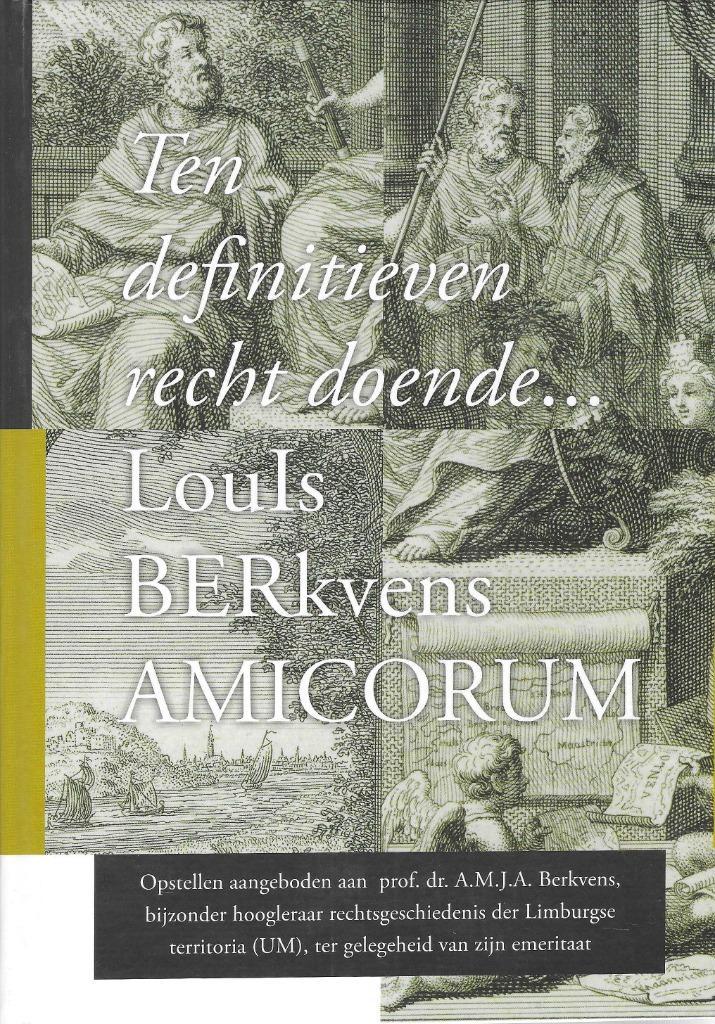 Liber Amicorum Louis Berkvens, opstellen Rechtsgeschiedenis, Boeken, Geschiedenis | Stad en Regio, Nieuw, 17e en 18e eeuw, Ophalen of Verzenden