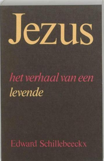 Edward Schillebeeckx Jezus het verhaal van een levende