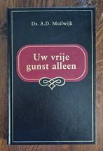 Uw vrije gunst alleen - Acht predikaties, A.D.Muilwijk, Christendom | Protestants, Ophalen of Verzenden, Zo goed als nieuw