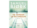 De jongen in de sneeuw Samuel Bjork Samuel Bjork, Ophalen of Verzenden, Gelezen, Samuel Bjork, Scandinavië