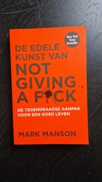 De Edele Kunst van Not Giving a F*ck - Mark Manson, Ophalen of Verzenden