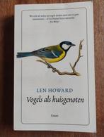 Vogels als huisgenoten - Len Howard, Ophalen of Verzenden, Zo goed als nieuw, Len Howard, Vogels