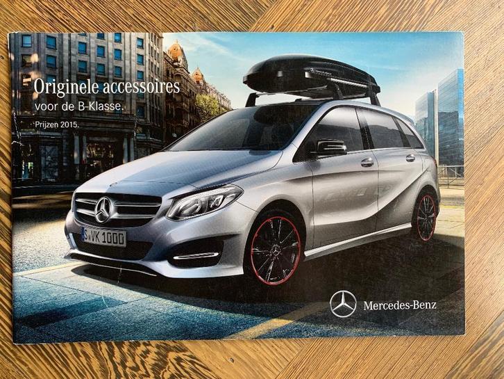 Folder brochure Mercedes-Benz B-klasse Accessoires W246 2015, Boeken, Auto's | Folders en Tijdschriften, Nieuw, Mercedes, Ophalen of Verzenden