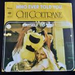 45 rpm Chi Coltrane - Who Ever Told You (1974), Cd's en Dvd's, Ophalen of Verzenden, 7 inch, Pop, Single
