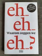 Waarom zeggen we eh... eh... eh..? 100 alledaagse mysteries, Ophalen of Verzenden, Zo goed als nieuw
