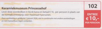 Keramiekmuseum Princessehof, Leeuwarden. Entree € 10,- p.p.  beschikbaar voor biedingen