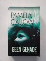 Pamela Callow : Geen Genade, Boeken, Thrillers, Ophalen of Verzenden, Wereld overig, Zo goed als nieuw, Pamela Callow