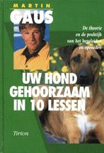 Uw hond gehoorzaam in 10 lessen - Martin Gaus - 2002  De the, Boeken, Gelezen, Honden, Martin Gaus, Verzenden