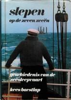 SLEPEN OP DE ZEVEN ZEEËN. Geschiedenis van de zeesleepvaart, Ophalen of Verzenden, Zo goed als nieuw