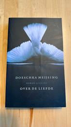 Doeschka Meijsing - Over de liefde, Boeken, Ophalen of Verzenden, Zo goed als nieuw, Nederland, Doeschka Meijsing