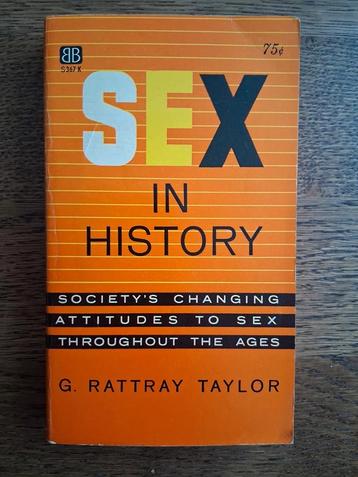 Sex in History. Society's Changing Attitudes to Sex Througho beschikbaar voor biedingen