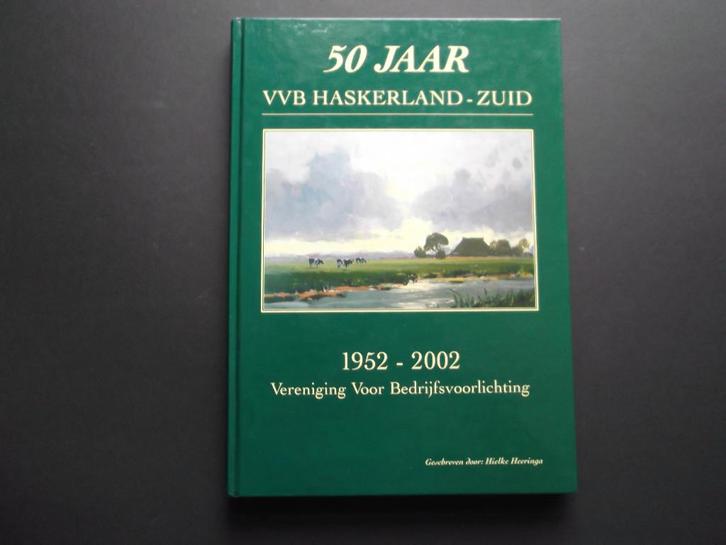 VVB Haskerland Zuid. Joure. Friesland. 50 jaar., Boeken, Geschiedenis | Stad en Regio, Zo goed als nieuw, 20e eeuw of later, Verzenden