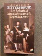 Bitters bruid een koloniaal huwelijksdrama in de gouden eeuw, Boeken, Ophalen of Verzenden