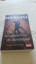 De terugkeer van de dansleraar - Henning Mankell, Ophalen of Verzenden, Zo goed als nieuw, Henning Mankell, Scandinavië
