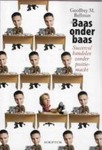 Geoffrrey M Bellman Baas onder baas, Ophalen of Verzenden, Zo goed als nieuw, Management