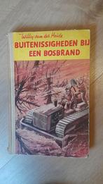 Buitenissigheden bij een Bosbrand - Willy van der Heide, Ophalen of Verzenden, Gelezen, Willy van der Heide