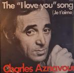 CHARLES AZNAVOUR  - THE "I LOVE YOU" SONG, Cd's en Dvd's, Vinyl Singles, Pop, Gebruikt, Ophalen of Verzenden